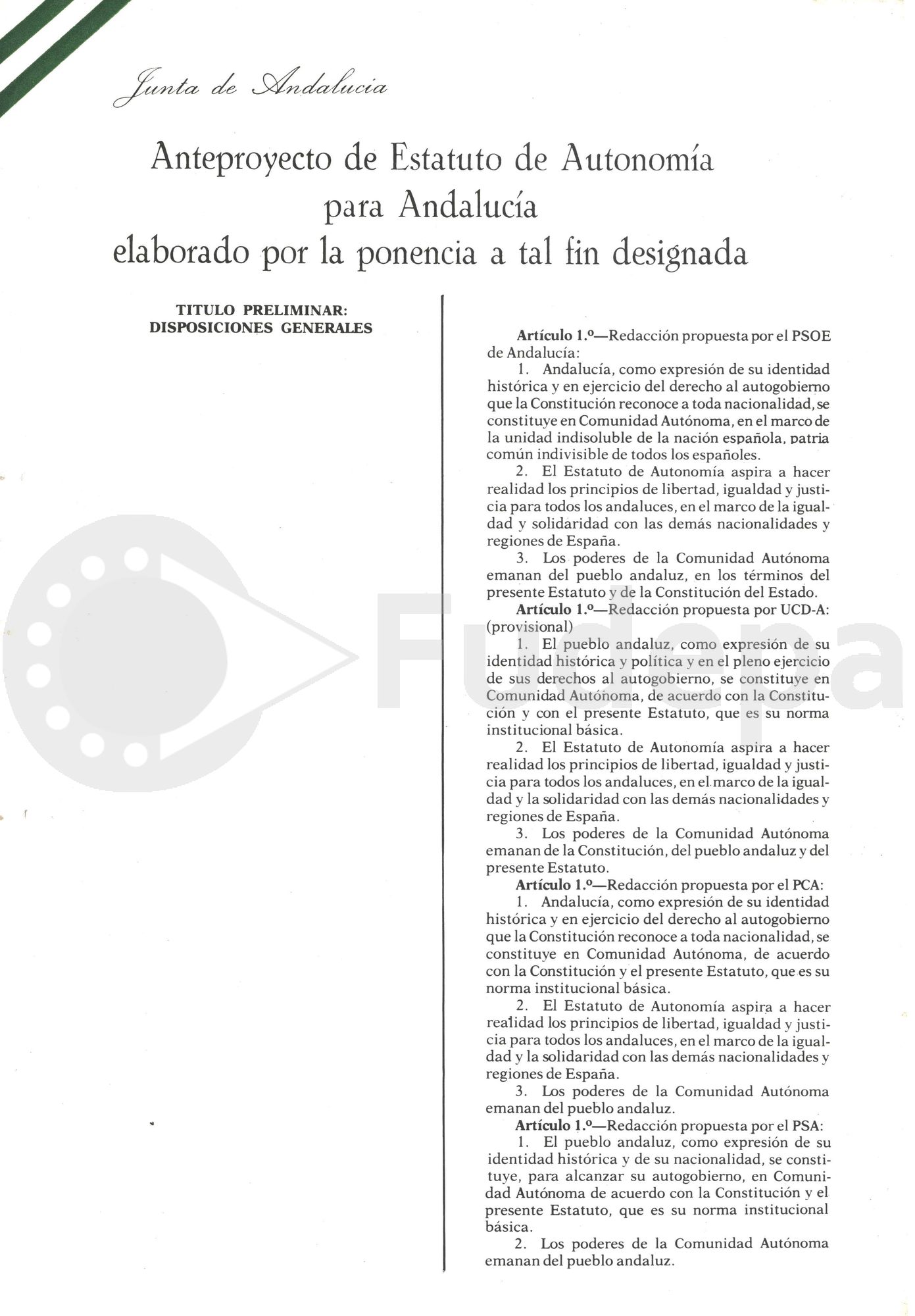 Alcanzado el desbloqueo autonómico, el 4 de diciembre de 1980 se constituyó la ponencia definitiva de redacción del Anteproyecto de Estatuto, conocido como "Estatuto de Carmona" por reunirse los ponentes en el parador de dicha localidad.
(FUDEPA_AHUGTA: donado por Manuel del Valle Arévalo)