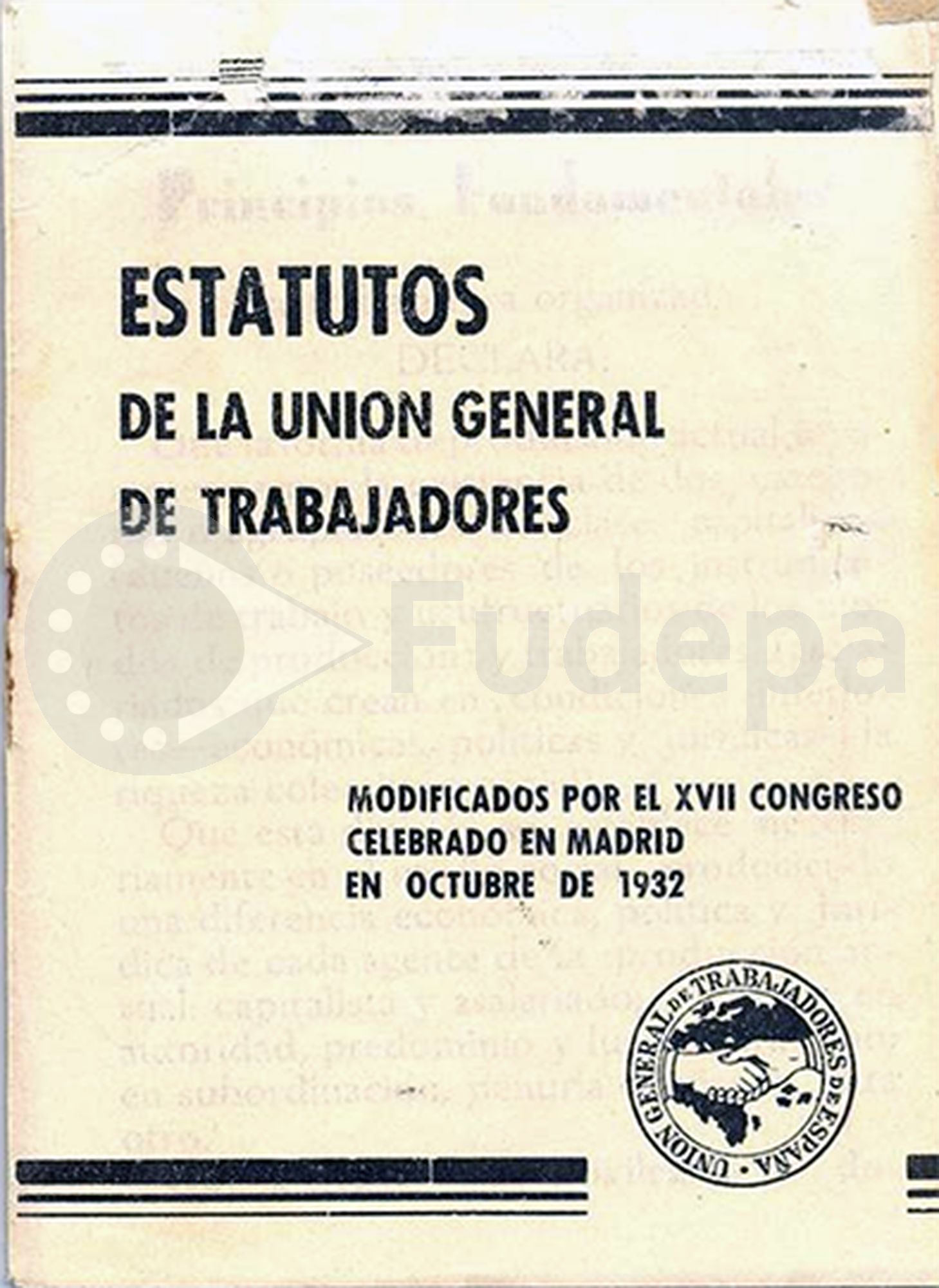 Estatutos de UGT. Modificados por el XVII Congreso celebrado en Madrid en octubre de 1932. FUDEPA. AHUGT-A: C_12877/16
