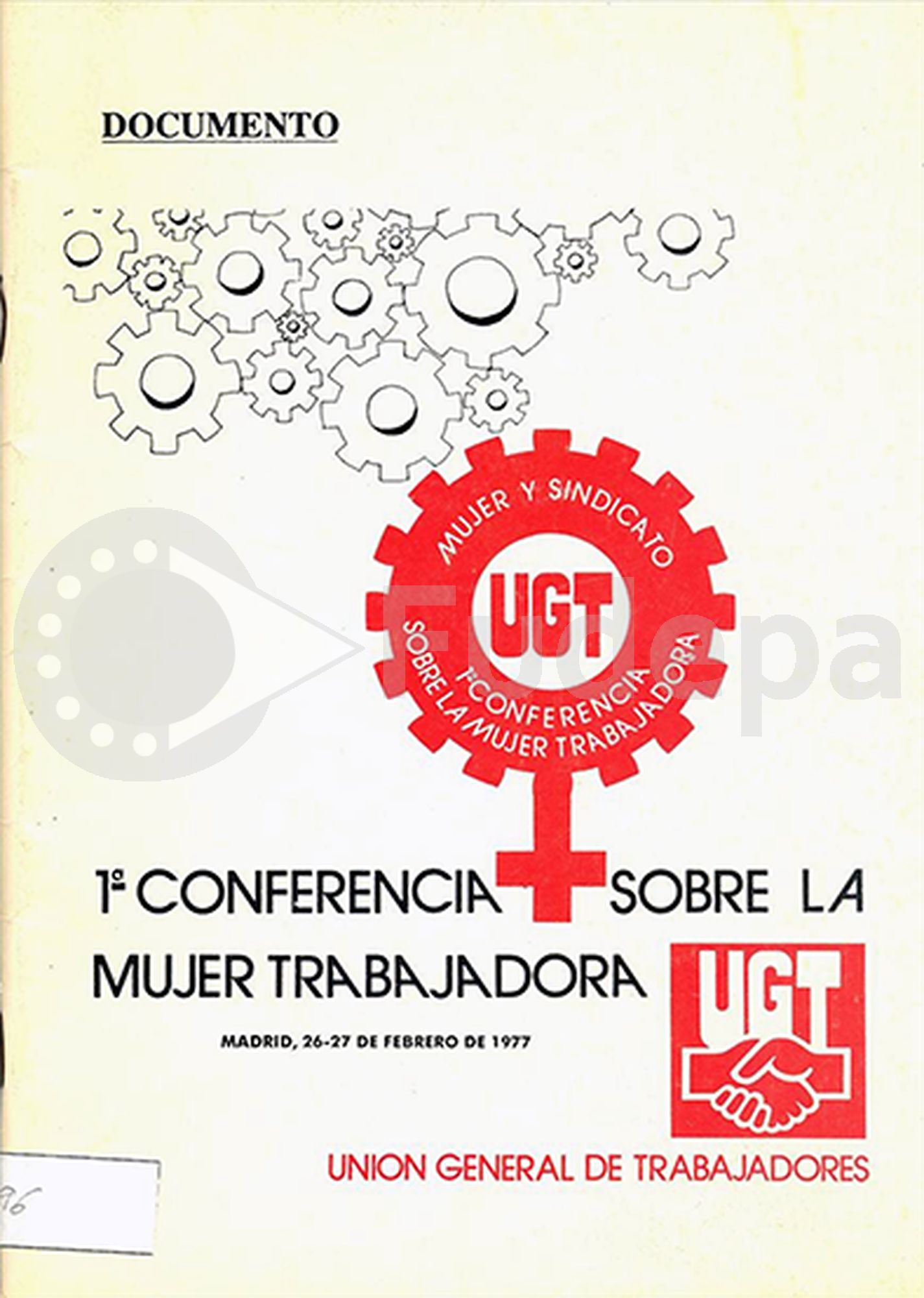 1ª Conferencia sobre la Mujer Trabajadora. Madrid, 26-27 de febrero de 1977 (Documento). UGT, DL. 1978. R1.496