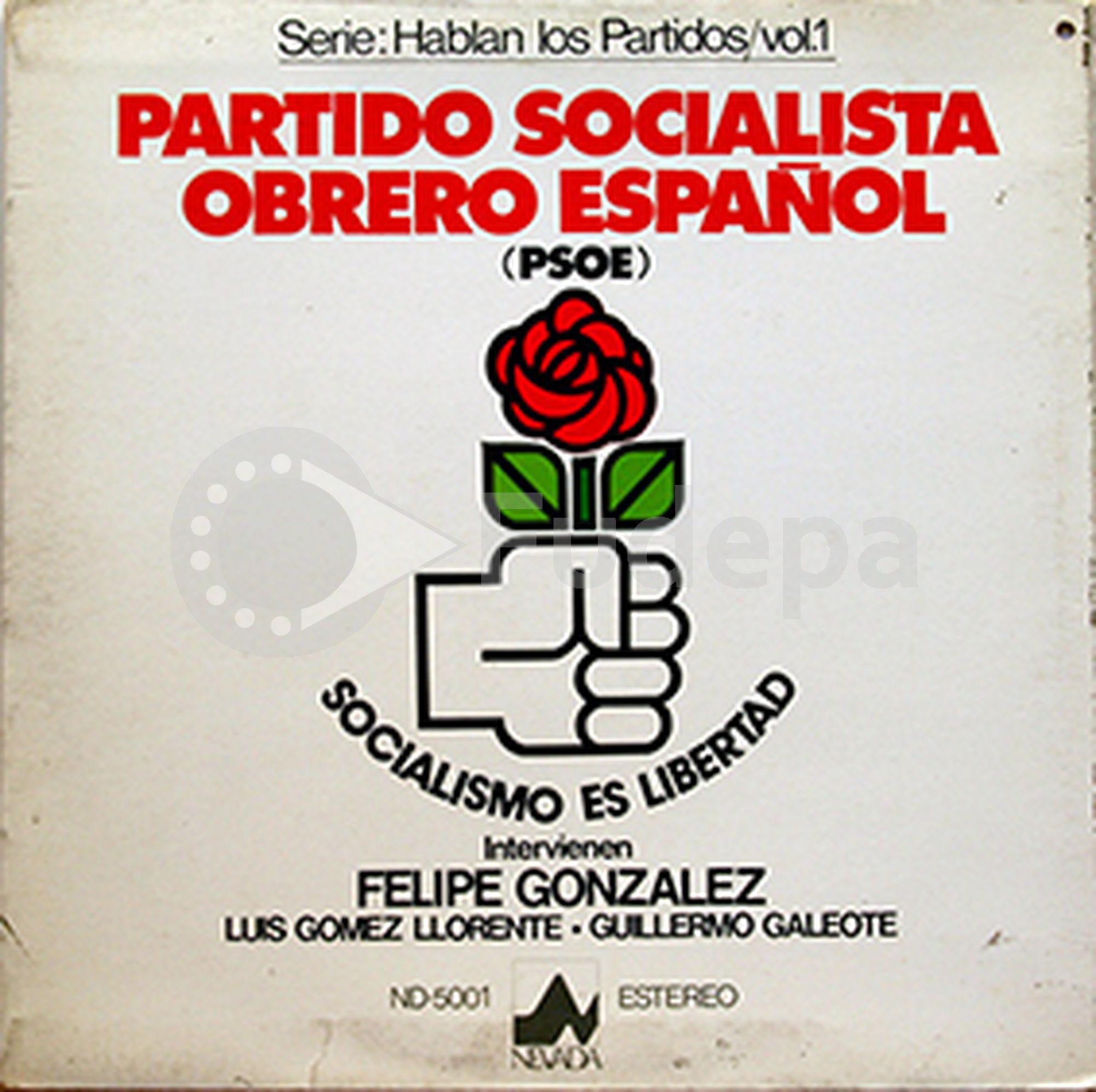 Disco de vinilo Partido Socialista Obrero Español. Socialismo es libertad. Intervienen: Felipe González, Luis Gómez Llorente y Guillermo Galeote. DV03