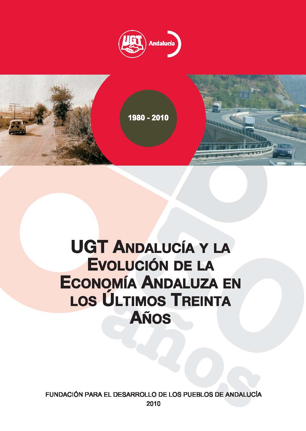 UGT Andalucía y la Evolución de la Economía Andaluza en los últimos 30 años