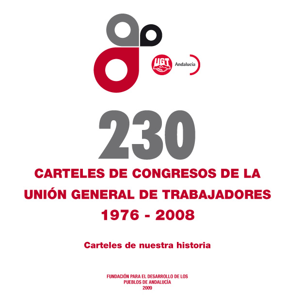 230 Carteles de Congresos de la Unión General de Trabajadores 1976-2008. Carteles de nuestra historia.