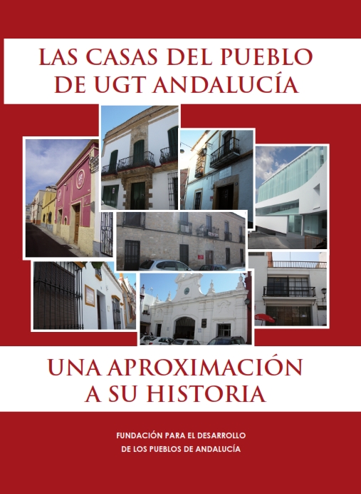 Las Casas del Pueblo de UGT Andalucía (1900-1939)