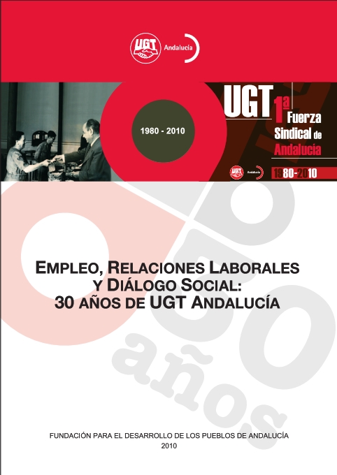 Empleo, Relaciones Laborales y Diálogo Social: 30 Años de UGT Andalucía